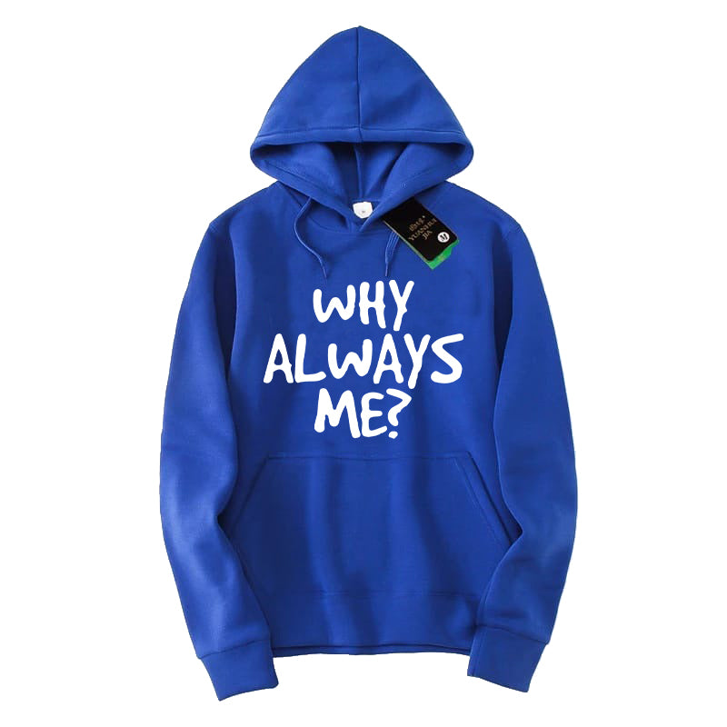 Printed HOODIE For Women (WHY ALWAYS ME?)