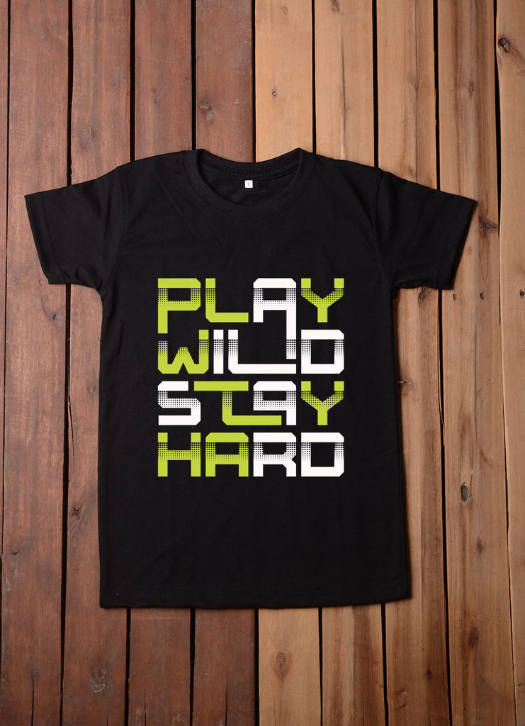 Play wild Stay Hard t Shirt