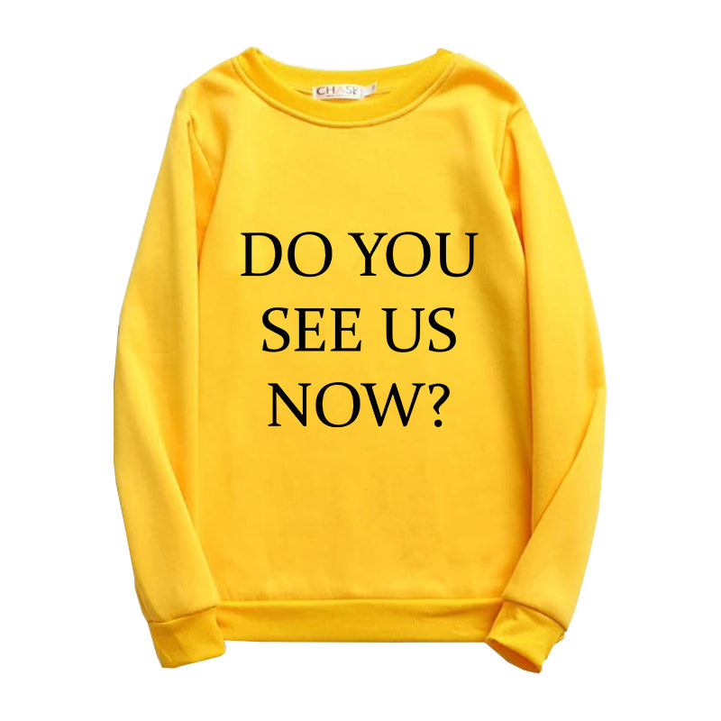 Printed Sweatshirt For Women (DO YOU SEE US NOW?)