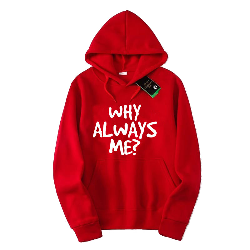 Printed HOODIE For Women (WHY ALWAYS ME?)