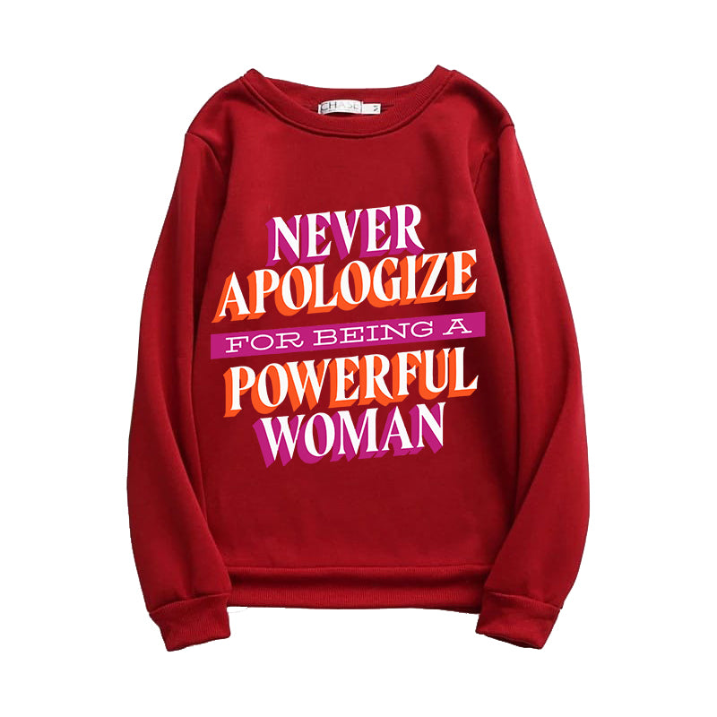 Printed Sweatshirt For Women (NEVER APOLOGIZE)