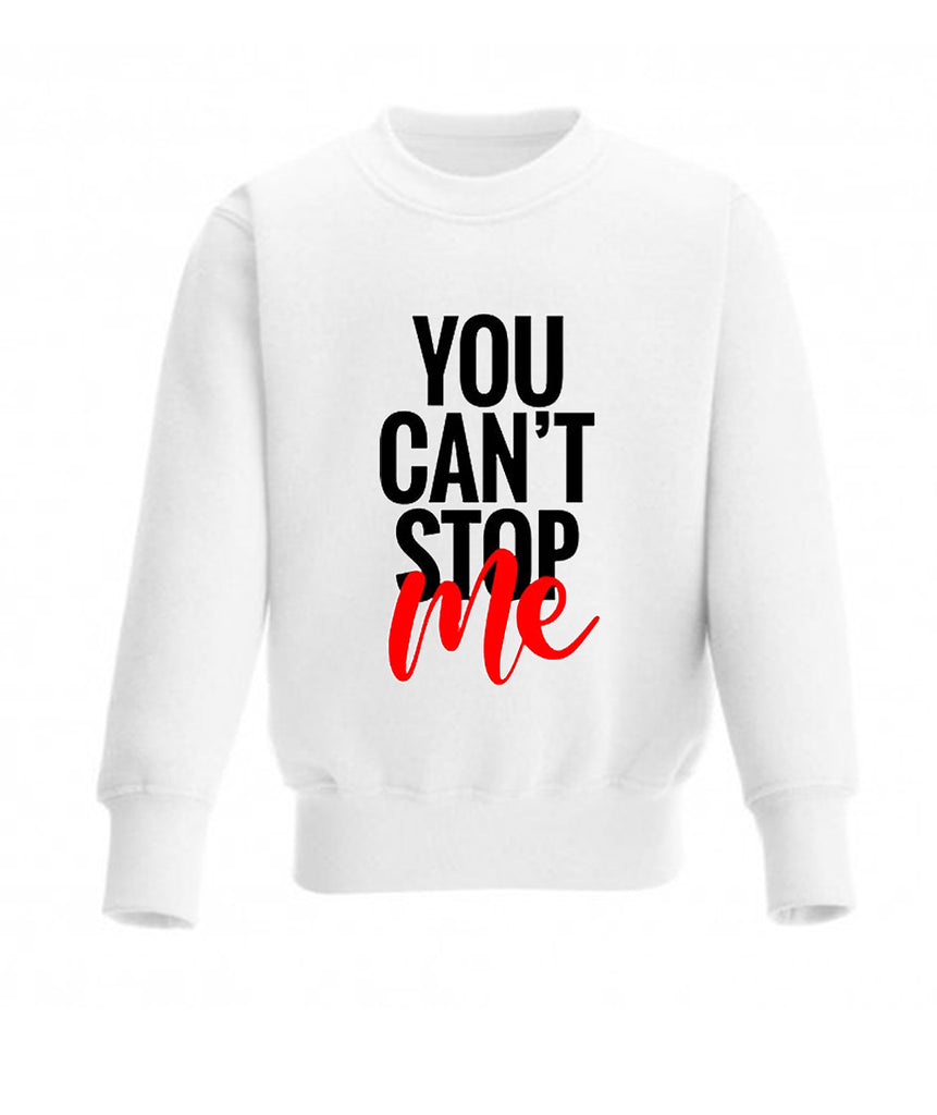 Fleece Sweatshirt (YOU CAN'T STOP ME)