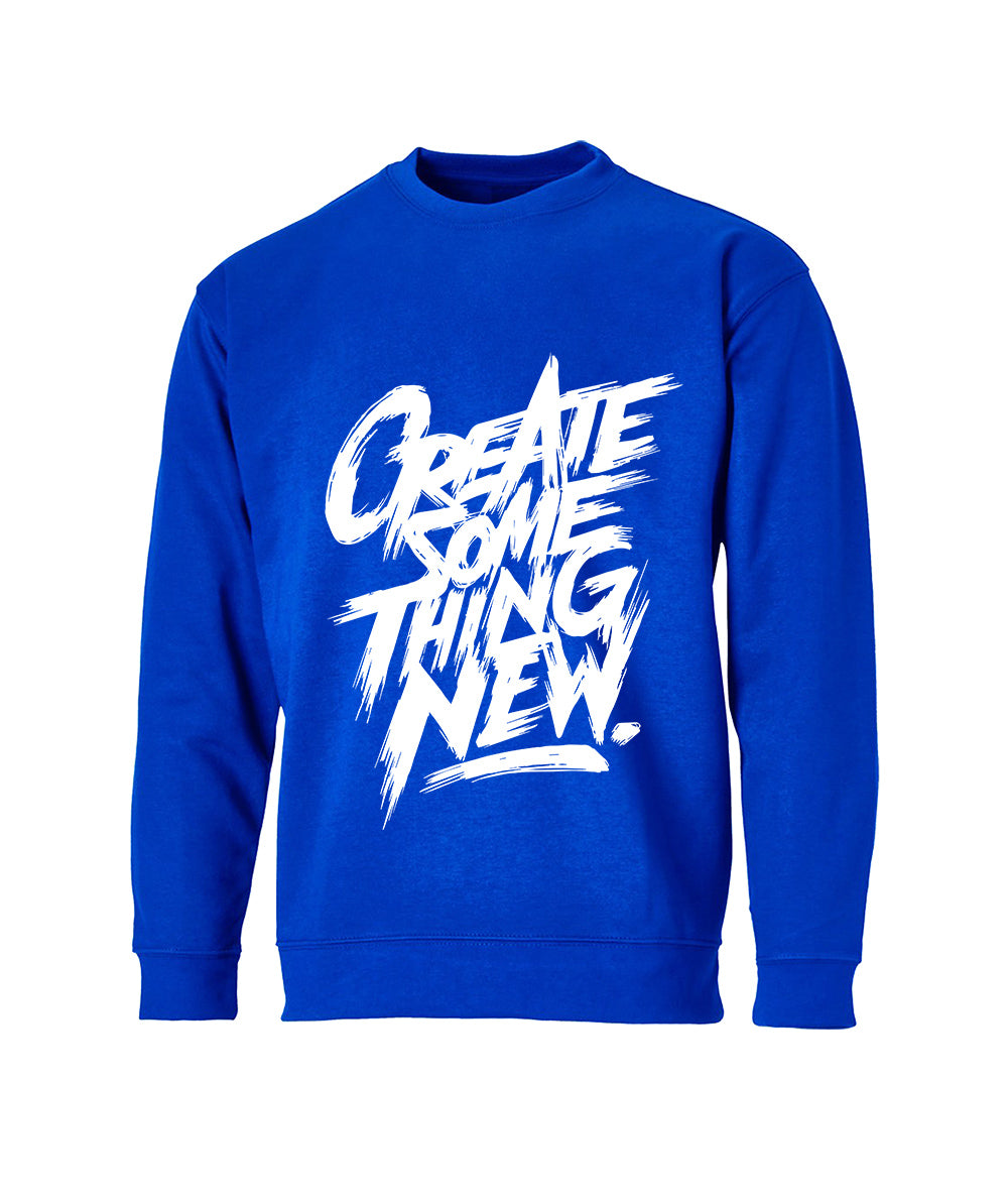 Printed Sweatshirt (CREATE SOMETHING NEW) – Sharrys Online Clothing Store