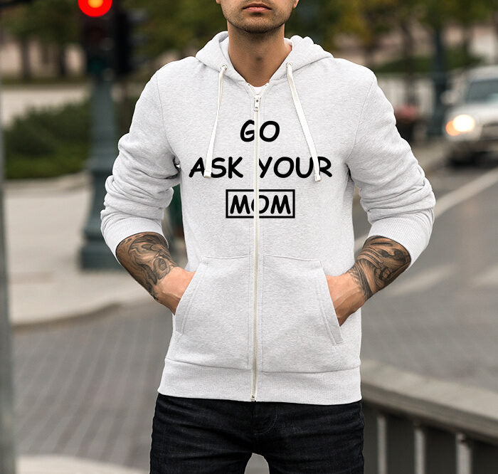 Graphic Design Printed Zipper Hoodie For Men (GO ASK YOUR MOM)